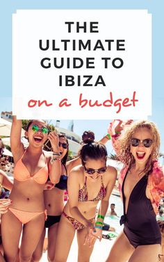 the ultimate guide to ibiza on a budget