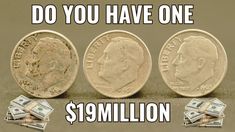 three coins with the words, do you have one $ 19 million in front of them