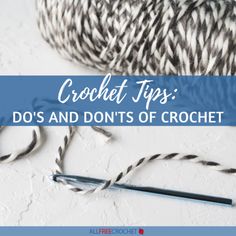 crochet tips do's and don'ts of crochet