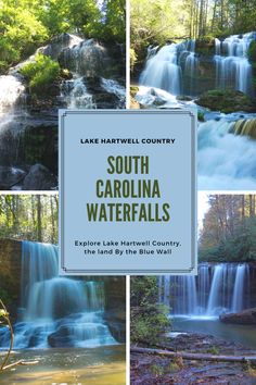 several waterfalls in the south carolina mountains with text overlay that reads, lake hartwell county