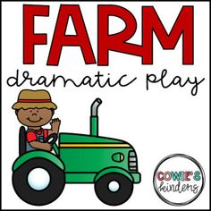 a farmer on a tractor with the words farm dramatic play in red and black letters