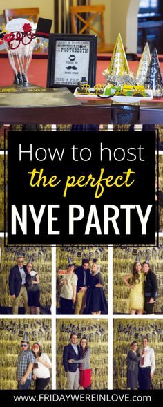 the perfect nye party with photos and text that says how to host the perfect nye party