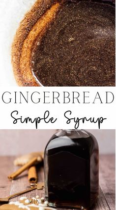 the ingredients for gingerbread syrup are shown in this collage with text overlay