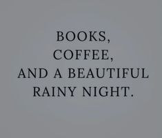 a black and white photo with the words books, coffee, and a beautiful rainy night