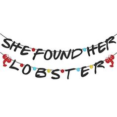 a banner that says, she found her lobsters on the string with red and blue lights