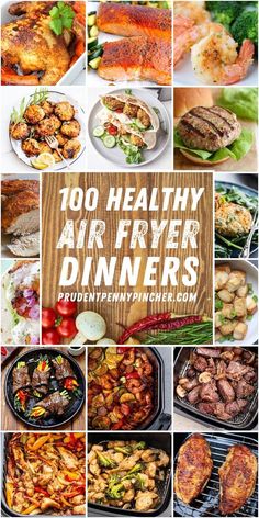 the top ten healthy air fryer dinners are shown in this collage with text overlay