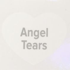 the word angel tears written on a white heart