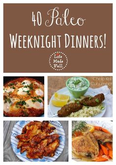 four different pictures with the words 40 paleo weeknight dinners