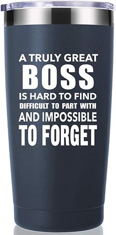 a travel mug that says, a truly great boss is hard to find with and impossible to forget