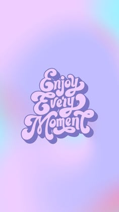 the words enjoy every moment written in white on a purple and blue background