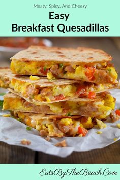 breakfast quesadillas stacked on top of each other