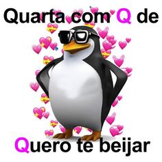 a penguin with sunglasses and hearts in the background that says quaran com o de quero te bejar