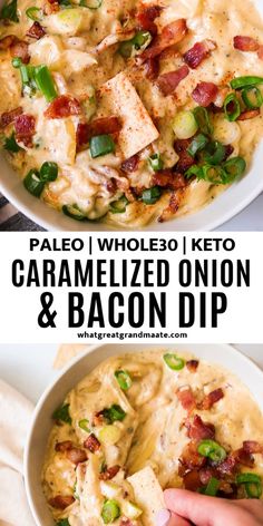 two bowls filled with different types of food and the words, pale whole keto caramelized onion & bacon dip