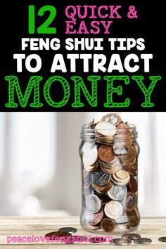 a jar full of money with the words 12 quick and easy fergil tips to attract