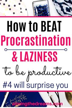 the words how to beat procrastination and lazingess to be proud