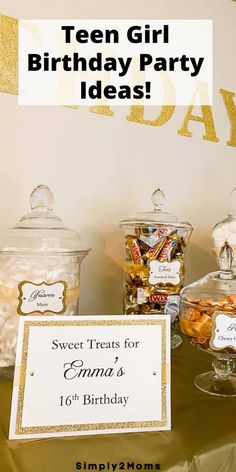 a birthday party table with candy and candies on it, including a sign that says teen girl birthday party ideas