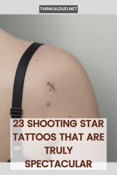 the back of a woman's shoulder with text that reads 23 shooting star tattoos that are truly spectacular