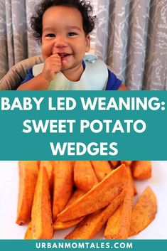 a baby sitting in a highchair eating sweet potato wedges with the words baby led weaning sweet potato wedges