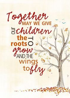 a tree with the words together may we give children the roots to grow and the wings to fly