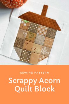 an orange and white photo with the words scrappy acorn quilt block on it