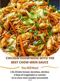 chicken chow mein with the best chow mein sauce you will need 1lb chicken breast, bones, skies, 3 tops oil vegetable or canola 12oz