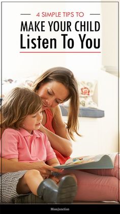 a mother reading to her daughter while sitting on the floor with text that reads, 4 simple tips to make your child listen to you