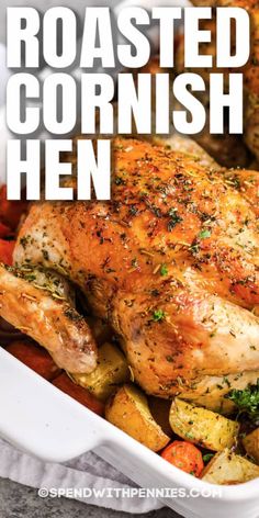 roasting chicken and vegetables in a casserole dish with the title roasted cornish hen