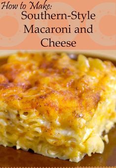 the cover of how to make southern - style macaroni and cheese, with text overlay