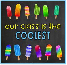 a chalkboard with different colored ice creams and the words our class is the coolest