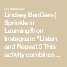 the words lindsey bengera, sprinkle in learning @ on instagram listen and repeat id this activity combines