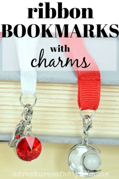 two bookmarks with charms attached to them and the title reads ribbon bookmarks with charms