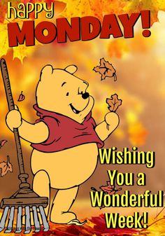 a winnie the pooh cartoon holding a broom with autumn leaves around it and text reading happy monday wishing you a wonderful week