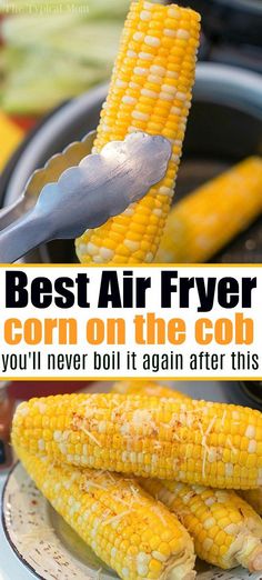 the best air fryer corn on the cob you'll never boil it again after this