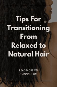 How To Go Natural From Relaxed Hair, How To Transition To Natural Hair, Hairstyles For Transitioning To Natural, How To Transition From Relaxed Hair To Natural Hair, Hairstyles For Transitioning Hair