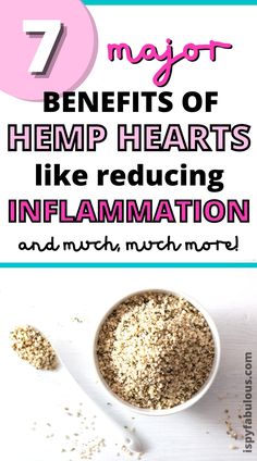 the 7 benefits of hemp hearts like reducing inflamation and much more