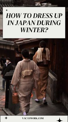 two women walking down the street with text overlay how to dress up in japan during winter?