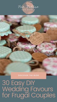 the words 30 easy diy wedding favors for frugal couples are in front of a pile of buttons