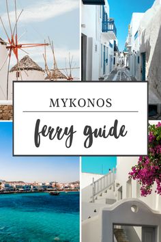 the greek city of mykonos with text overlay that reads mykonos ferry guide