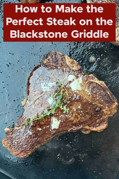 how to make the perfect steak on the blackstone griddle