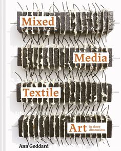 the book cover for mixed media textile art by ann goldard, featuring four rows of black and white tires