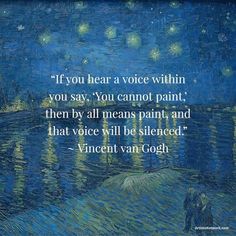 a painting with a quote on it that says if you hear a voice within, you say