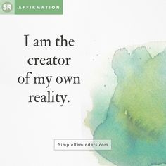 a green watercolor stain with the words i am the creator of my own reality