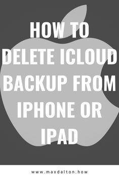 an apple with the text how to delete icloud backup from iphone or ipad