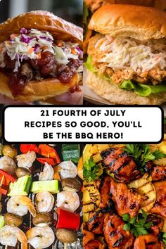 there are many different types of food on the table with words above it that read, fourth of july recipes so good you'll be the bbq hero