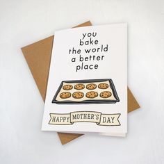 a card that says, you bake the world a better place happy mother's day