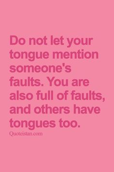 a pink background with the words do not let your tongue mention someone's fault, you