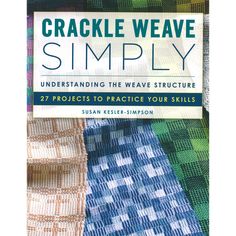 Crackle Weave Simply Crackle Weave, Parts Work, Weaving Book, Lace Runner, Rigid Heddle Weaving, Cotton Clouds, Teaching Techniques, Teaching Style, Basic Concepts