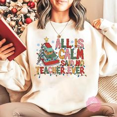 All Is Calm Said No Teacher Ever Christmas Shirt, Christmas Teacher Sweater, Gift For Teacher, Teacher Life, Teacher Holiday, Teacher Team ❗ Please Note: * Brand may vary based on availability (Gildan, Comfort Colors, Rabbit Skins, Next Level), but all are high-quality and soft. * Brands for some colors and sizes may differ in multiple or mass orders. * Different styles of shirts may have varying shades of the same color due to different manufacturer brands. * The design is printed directly into Christmas Teacher Shirts, Teacher Sweater, All Is Calm, Teacher Team, Types Of T Shirts, Teacher Teacher, Gildan Sweatshirts, Gift For Teacher