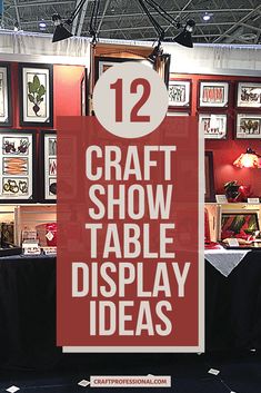 an exhibit booth with red and white signs that read 12 craft show table display ideas