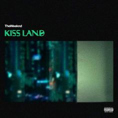 the weeknd's kiss land album is shown in black and green with an image of